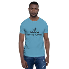 Load image into Gallery viewer, Faroboss: Don&#39;t Try It, Do It! - Short sleeve t-shirt