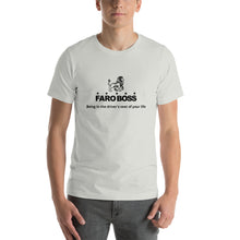 Load image into Gallery viewer, FaroBoss: Be in the driver&#39;s seat - Short-Sleeve Unisex T-Shirt