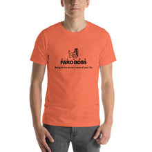 Load image into Gallery viewer, FaroBoss: Be in the driver&#39;s seat - Short-Sleeve Unisex T-Shirt