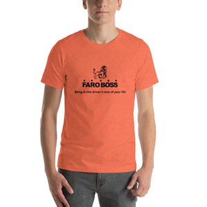 FaroBoss: Be in the driver's seat - Short-Sleeve Unisex T-Shirt