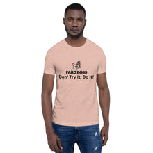 Load image into Gallery viewer, Faroboss: Don&#39;t Try It, Do It! - Short sleeve t-shirt