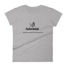 Load image into Gallery viewer, FaroBoss Lady: Be in The Driver&#39;s Seat - Women&#39;s short sleeve t-shirt