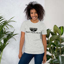 Load image into Gallery viewer, Don&#39;t try Half  Logo - Short-Sleeve Unisex T-Shirt